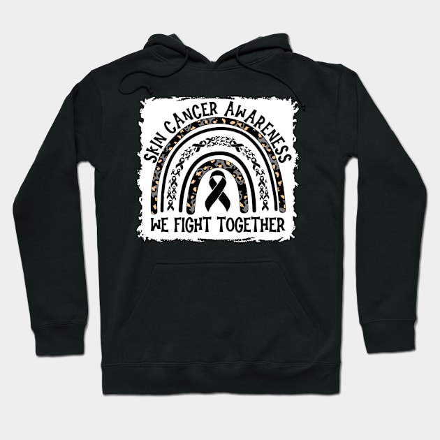 Skin Cancer Awareness We Fight Together Hoodie by Geek-Down-Apparel